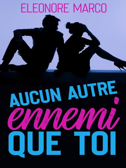 Title details for Aucun autre ennemi que toi by Eleonore Marco - Available